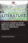 L¿¿uvre créatrice du Dr Bhimrao Ramji Ambedkar dans la littérature anglaise