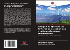 Analyse du cycle de vie Critères de sélection des systèmes d'énergie renouvelable - Abdel Monem, Amira;Ahmed Shihata, Lamia