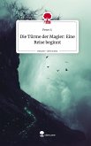 Die Türme der Magier: Eine Reise beginnt. Life is a Story - story.one Die Türme der Magier: Eine Reise beginnt. Life is a Story - story.one