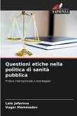 Questioni etiche nella politica di sanità pubblica Questioni etiche nella politica di sanità pubblica