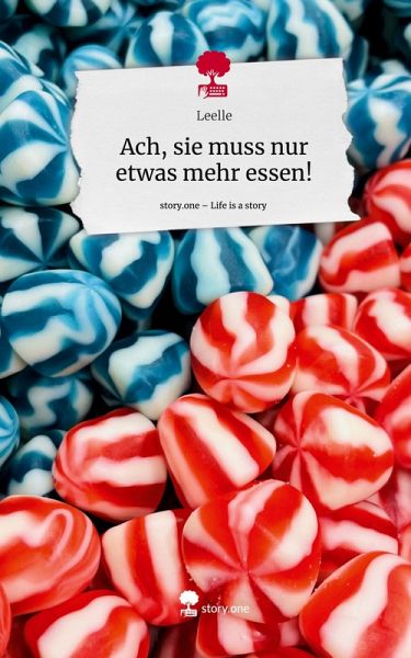 Ach, sie muss nur etwas mehr essen!. Life is a Story - story.one