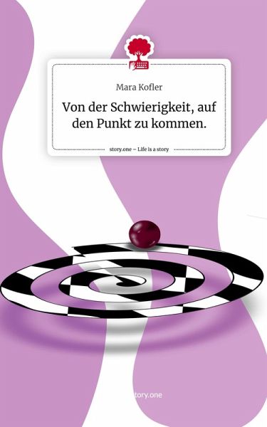 Von der Schwierigkeit, auf den Punkt zu kommen.. Life is a Story - story.one