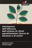 Valutazione dell'efficacia dell'utilizzo di rifiuti agroalimentari (bucce di banana) e di azioni Valutazione dell'efficacia dell'utilizzo di rifiuti agroalimentari (bucce di banana) e di azioni