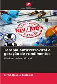 Terapia antirretroviral e geração de rendimentos Terapia antirretroviral e geração de rendimentos