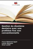 Gestion du diastème dentaire avec une prothèse fixe non conventionnelle