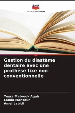 Gestion du diastème dentaire avec une prothèse fixe non conventionnelle - Mabrouk Aguir, Yosra;Mansour, Lamia;Labidi, Amel