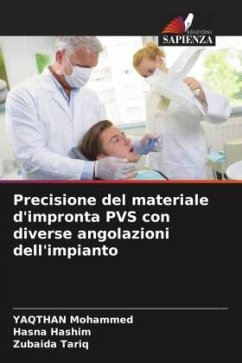 Precisione del materiale d'impronta PVS con diverse angolazioni dell'impianto - Mohammed, YAQTHAN;Hashim, Hasna;Tariq, Zubaida