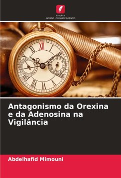Antagonismo da Orexina e da Adenosina na Vigilância - Mimouni, Abdelhafid
