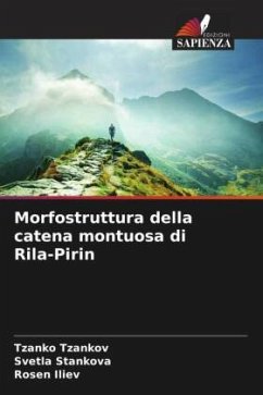 Morfostruttura della catena montuosa di Rila-Pirin - Tzankov, Tzanko;Stankova, Svetla;Iliev, Rosen