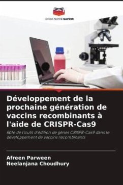 Développement de la prochaine génération de vaccins recombinants à l'aide de CRISPR-Cas9 - Parween, Afreen;Choudhury, Neelanjana