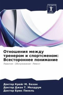 Otnosheniq mezhdu trenerom i sportsmenom: Vsestoronnee ponimanie - Behan, Doktor Krejg M.;Meldrum, Doktor Dzhon T.;Pinel', Doktor Brüs