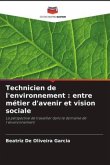 Technicien de l'environnement : entre métier d'avenir et vision sociale