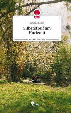 Silberstreif am Horizont. Life is a Story - story.one - Bösch, Simone