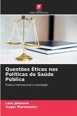 Questões Éticas nas Políticas de Saúde Pública Questões Éticas nas Políticas de Saúde Pública