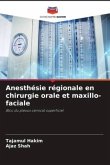 Anesthésie régionale en chirurgie orale et maxillo-faciale