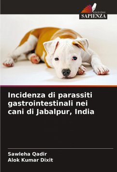 Incidenza di parassiti gastrointestinali nei cani di Jabalpur, India - Qadir, Sawleha;Dixit, Alok Kumar