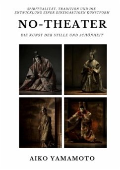 No-Theater: Die Kunst der Stille und Schönheit - Yamamoto, Aiko