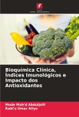 Bioquímica Clínica, Índices Imunológicos e Impacto dos Antioxidantes