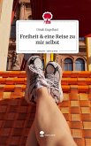 Freiheit & eine Reise zu mir selbst. Life is a Story - story.one