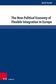 The New Political Economy of Flexible Integration in Europe