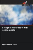 I flagelli distruttivi del sesso anale I flagelli distruttivi del sesso anale