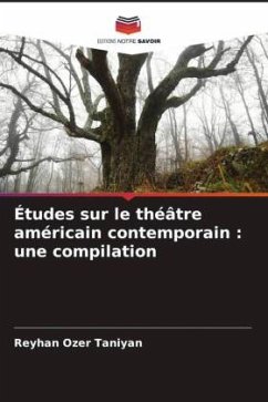 Études sur le théâtre américain contemporain : une compilation - Ozer Taniyan, Reyhan