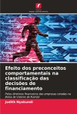 Efeito dos preconceitos comportamentais na classificação das decisões de financiamento Efeito dos preconceitos comportamentais na classificação das decisões de financiamento
