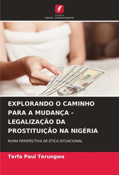 EXPLORANDO O CAMINHO PARA A MUDANÇA - LEGALIZAÇÃO DA PROSTITUIÇÃO NA NIGÉRIA