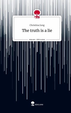 Cover The truth is a lie. Life is a Story - story.one