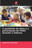 A qualidade da dieta e a perturbação de PHDA durante a infância A qualidade da dieta e a perturbação de PHDA durante a infância