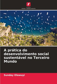 A prática do desenvolvimento social sustentável no Terceiro Mundo - Olawuyi, Sunday