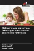 Malnutrizione materna e fabbisogno nutrizionale con ricette fortificate