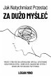 Jak Natychmiast Przestac za Duzo Myslec... - Bild 1