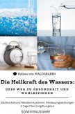 Die Heilkraft des Wassers: Dein Weg zu Gesundheit und Wohlbefinden Bluthochdruck, Reizdarmsyndrom, Verdauungsstörungen: