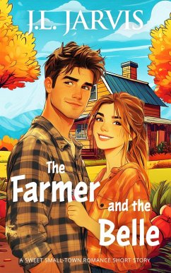 The Farmer and the Belle (eBook, ePUB) - Jarvis, J. L.