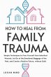 How to Heal from Family Trauma (eBook,... - Bild 1