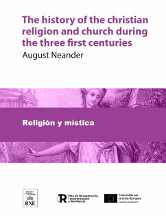 The history of the christian religion and church during the three first centuries (eBook, ePUB) - Neander, August