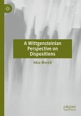 A Wittgensteinian Perspective on Dispositions (eBook, PDF) A Wittgensteinian Perspective on Dispositions (eBook, PDF)