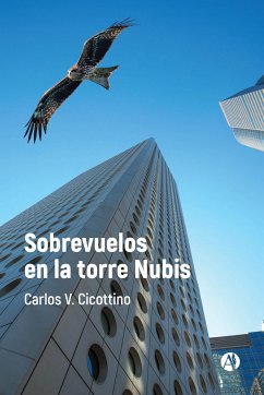 Sobrevuelos en la torre Nubis (eBook, ePUB) - Cicottino, Carlos V.