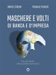 Maschere e volti di banca e d'impresa.... - Bild 1