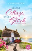 Kleines Cottage, großes Glück - Neubeginn am Meer (eBook, ePUB)