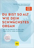 Du bist so alt wie dein schwächstes Organ (eBook, ePUB) Du bist so alt wie dein schwächstes Organ (eBook, ePUB)