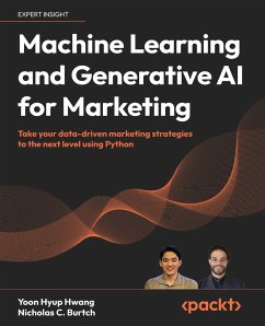 Machine Learning and Generative AI for Marketing (eBook, ePUB) - Hwang, Yoon Hyup; Burtch, Nicholas C.