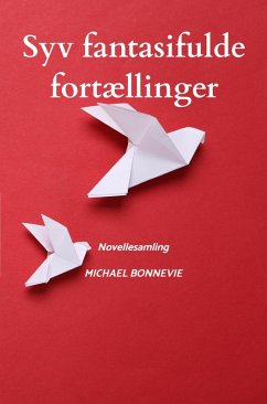 Syv fantasifulde fortællinger (eBook, ePUB) - Bonnevie, Michael