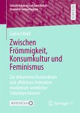 Zwischen Frömmigkeit, Konsumkultur und Feminismus (eBook, PDF)