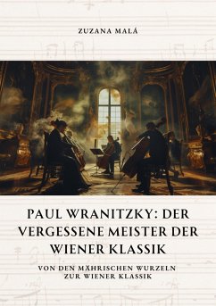 Paul Wranitzky: Der vergessene Meister der Wiener Klassik (eBook, ePUB) - Malá, Zuzana