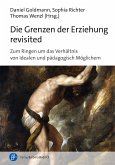 Die Grenzen der Erziehung revisited (eBook, PDF)