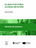 Lo que ví en Cuba : (a través de la Isla) (eBook, ePUB)