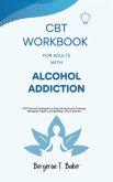 CBT Workbook for Adults with Alcohol Addiction (eBook, ePUB)