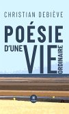 Poésie d&quote;une vie ordinaire (eBook, ePUB)